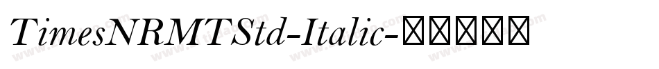 TimesNRMTStd-Italic字体转换