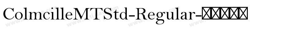 ColmcilleMTStd-Regular字体转换