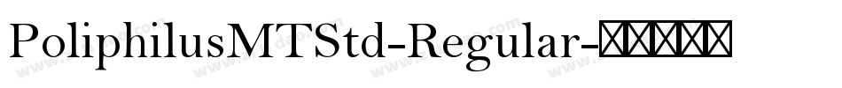 PoliphilusMTStd-Regular字体转换