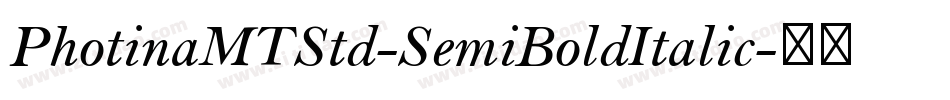 PhotinaMTStd-SemiBoldItalic字体转换