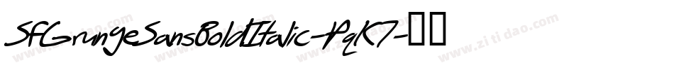 SfGrungeSansBoldItalic-PqK7字体转换 SfGrungeSansBoldItalic-PqK7字体转换