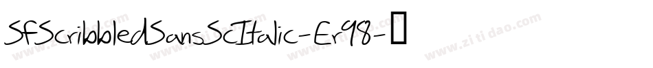 SfScribbledSansScItalic-Er98字体转换 SfScribbledSansScItalic-Er98字体转换