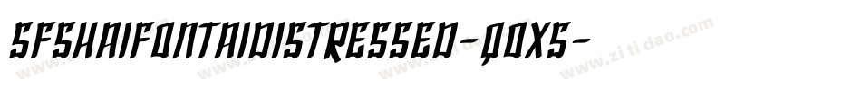 SfShaiFontaiDistressed-q0x5字体转换 SfShaiFontaiDistressed-q0x5字体转换