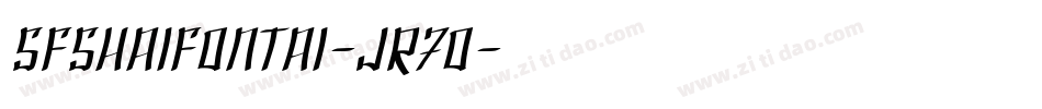 SfShaiFontai-jR70字体转换 SfShaiFontai-jR70字体转换