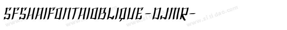 SfShaiFontaiOblique-DJMR字体转换 SfShaiFontaiOblique-DJMR字体转换