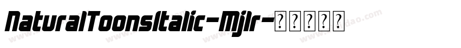 NaturalToonsItalic-Mjlr字体转换 NaturalToonsItalic-Mjlr字体转换