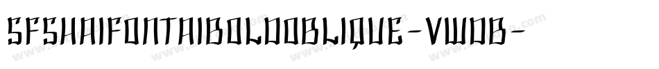 SfShaiFontaiBoldOblique-VWdB字体转换 SfShaiFontaiBoldOblique-VWdB字体转换