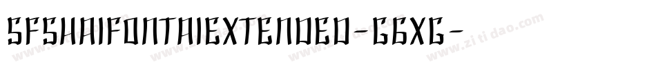 SfShaiFontaiExtended-G6Xg字体转换 SfShaiFontaiExtended-G6Xg字体转换