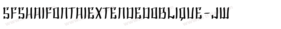 SfShaiFontaiExtendedOblique-JWwM字体转换 SfShaiFontaiExtendedOblique-JWwM字体转换