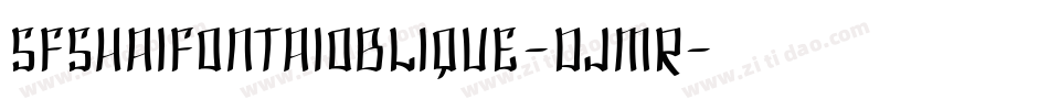 SfShaiFontaiOblique-DJMR字体转换 SfShaiFontaiOblique-DJMR字体转换