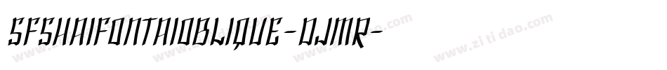 SfShaiFontaiOblique-DJMR字体转换 SfShaiFontaiOblique-DJMR字体转换