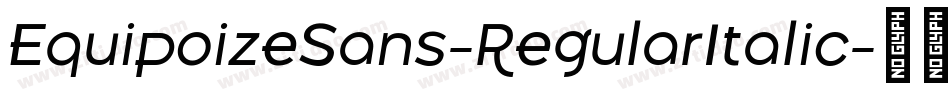 EquipoizeSans-RegularItalic字体转换