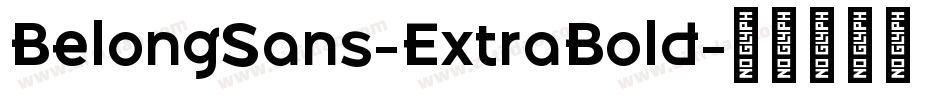 BelongSans-ExtraBold字体转换 BelongSans-ExtraBold字体转换