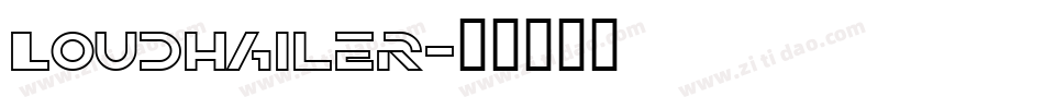 Loudhailer字体转换