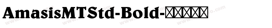 AmasisMTStd-Bold字体转换
