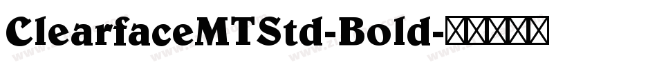 ClearfaceMTStd-Bold字体转换