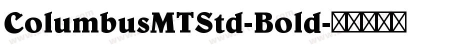 ColumbusMTStd-Bold字体转换