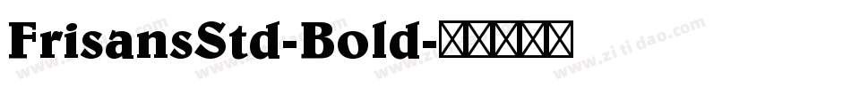 FrisansStd-Bold字体转换