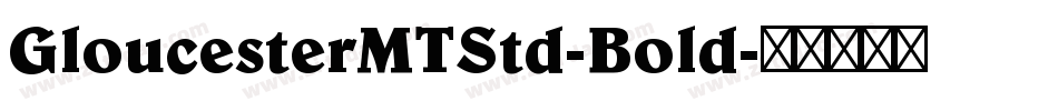 GloucesterMTStd-Bold字体转换