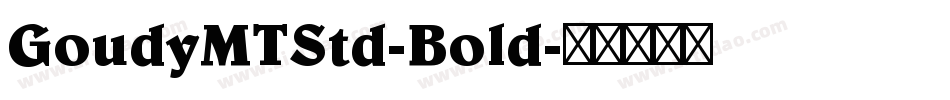 GoudyMTStd-Bold字体转换