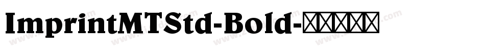 ImprintMTStd-Bold字体转换