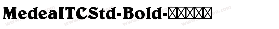 MedeaITCStd-Bold字体转换