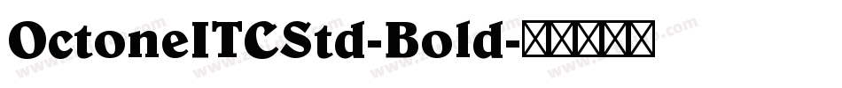 OctoneITCStd-Bold字体转换