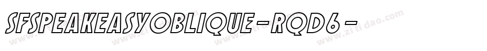 SfSpeakeasyOblique-Rqd6字体转换 SfSpeakeasyOblique-Rqd6字体转换
