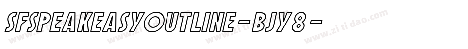 SfSpeakeasyOutline-BjY8字体转换 SfSpeakeasyOutline-BjY8字体转换