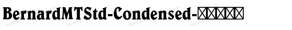 BernardMTStd-Condensed字体转换