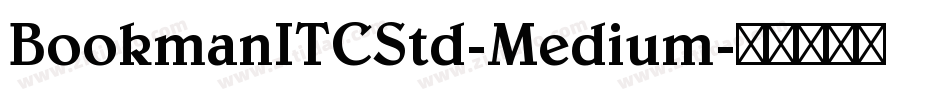 BookmanITCStd-Medium字体转换 BookmanITCStd-Medium字体转换