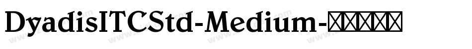DyadisITCStd-Medium字体转换