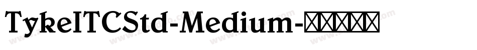 TykeITCStd-Medium字体转换