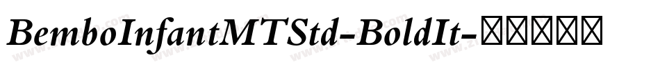 BemboInfantMTStd-BoldIt字体转换