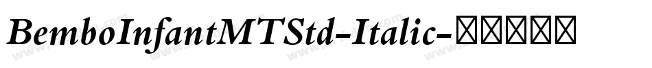 BemboInfantMTStd-Italic字体转换