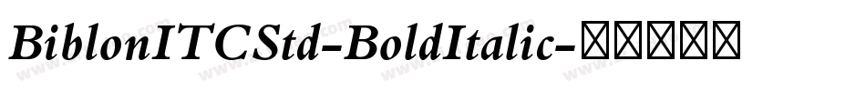 BiblonITCStd-BoldItalic字体转换