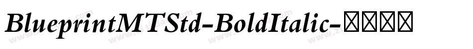 BlueprintMTStd-BoldItalic字体转换