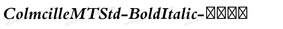 ColmcilleMTStd-BoldItalic字体转换
