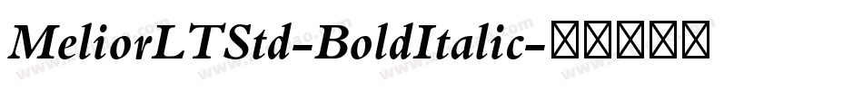 MeliorLTStd-BoldItalic字体转换