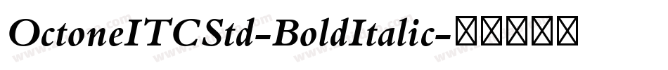 OctoneITCStd-BoldItalic字体转换