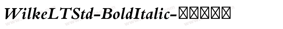 WilkeLTStd-BoldItalic字体转换