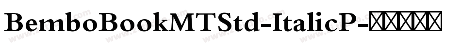 BemboBookMTStd-ItalicP字体转换