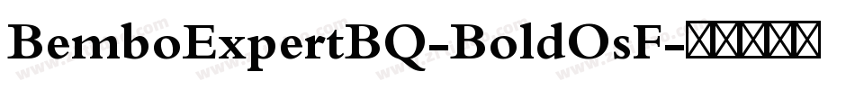 BemboExpertBQ-BoldOsF字体转换