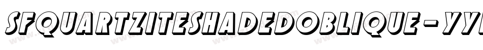 SfQuartziteShadedOblique-YyP4字体转换 SfQuartziteShadedOblique-YyP4字体转换