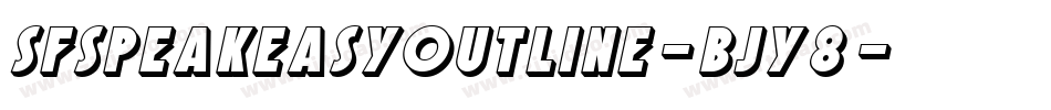 SfSpeakeasyOutline-BjY8字体转换 SfSpeakeasyOutline-BjY8字体转换