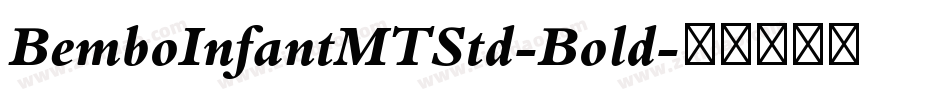 BemboInfantMTStd-Bold字体转换