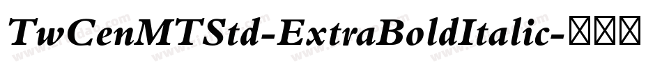 TwCenMTStd-ExtraBoldItalic字体转换