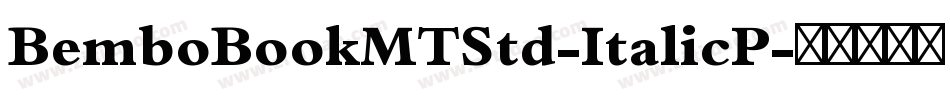 BemboBookMTStd-ItalicP字体转换