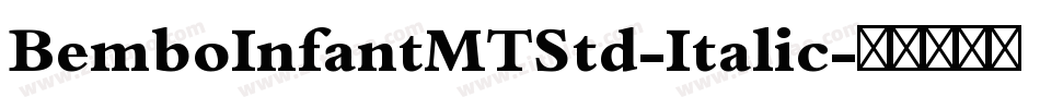 BemboInfantMTStd-Italic字体转换