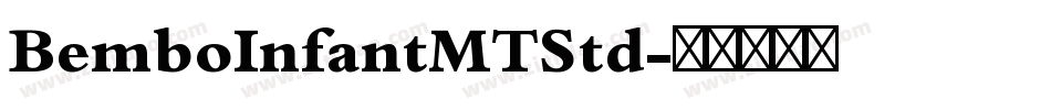BemboInfantMTStd字体转换